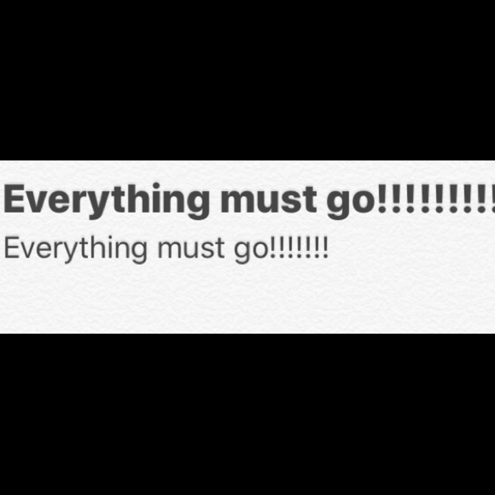 Make an offer. Everything must go.